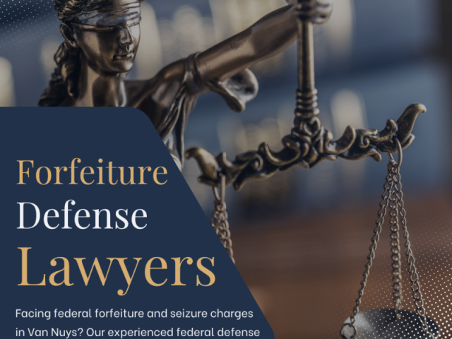 why-do-you-need-federal-forfeiture-defense-lawyers