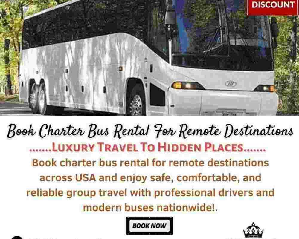 book-charter-bus-rental-for-remote-destinations
