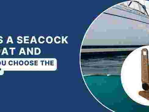 what-is-a-seacock-on-a-boat-and-how-do-you-choose-one