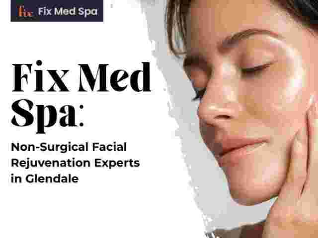 fix-med-spa-non-surgical-facial-rejuvenation-experts-in-glendale