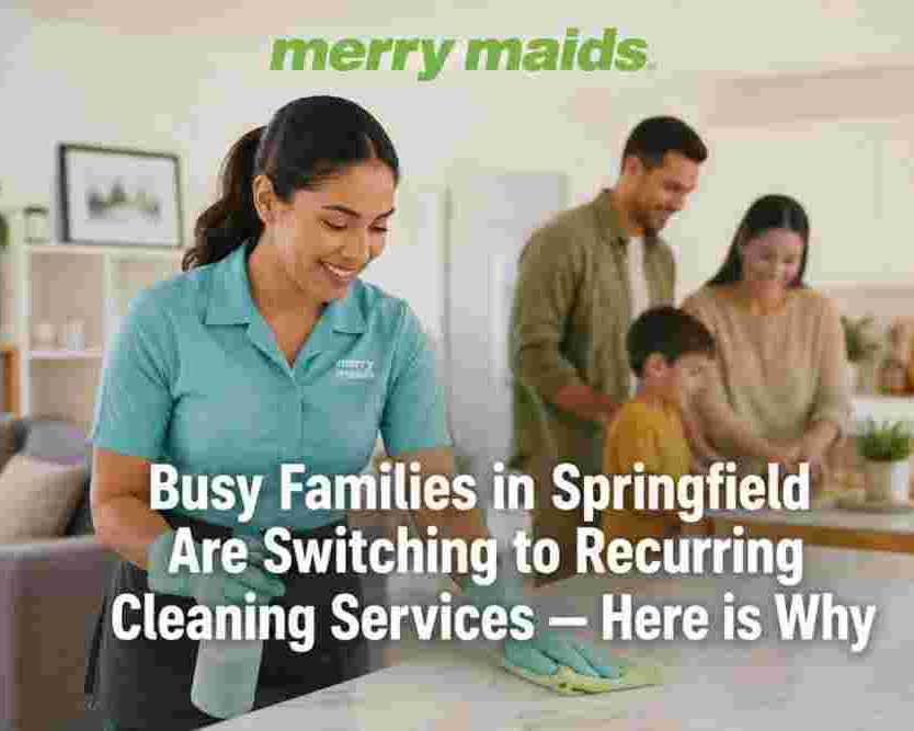 recurring-cleaning-services-for-busy-families-in-springfield-or
