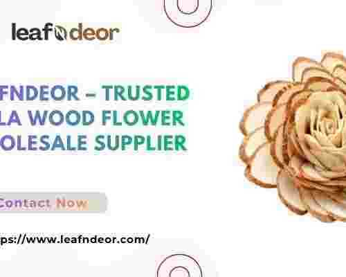 leafndeor-trusted-sola-wood-flower-wholesale-supplier