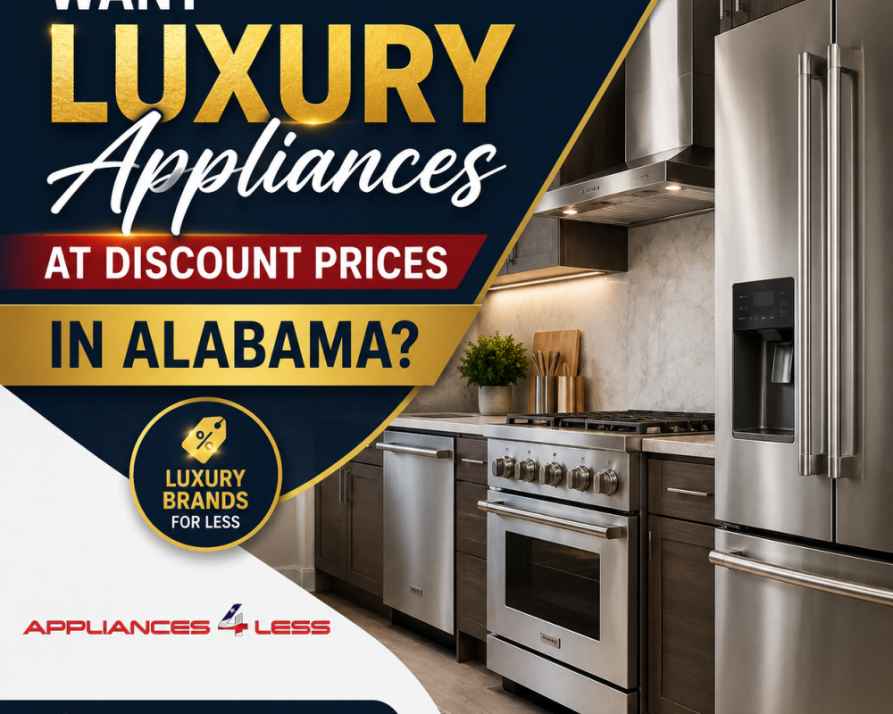 want-luxury-appliances-at-discount-prices-in-alabama