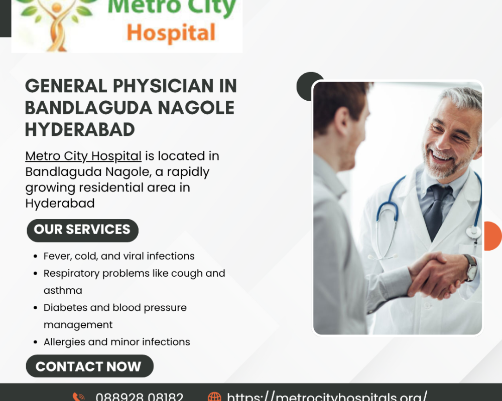 general-physician-in-bandlaguda-nagole-hyderabad-metro-city-hospital