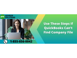 A Proper Troubleshooting Guide For QuickBooks company file missing error message