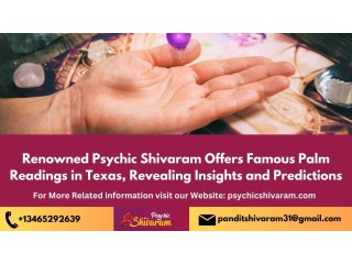 Renowned Psychic Shivaram Offers Famous Palm Readings in Texas, Revealing Insights and Predictions