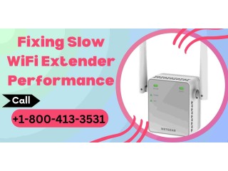 Fixing Slow WiFi Extender Performance | Call +1-800-413-3531