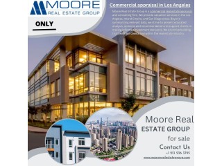 Commercial appraisal in Los Angeles - Moore Real Estate Group