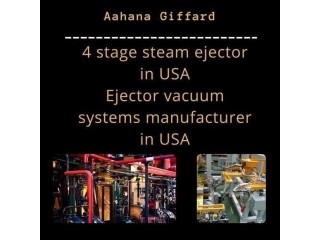 Use a 4 Stage Steam Ejector Throughout USA and Witness the Suction Pressure Capabilities