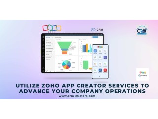 Utilize Zoho App Creator Services to Advance Your Company Operations
