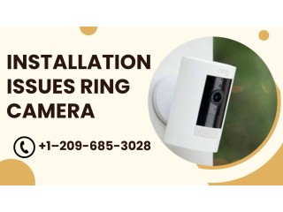 Installation Issues Ring Camera | Call +1–209-685-3028