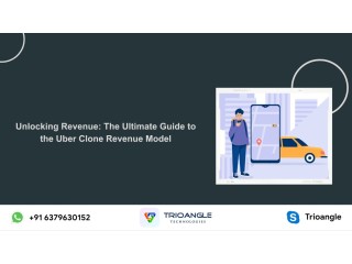 Unlocking Revenue: The Ultimate Guide to the Uber Clone Revenue Model