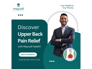 Discover Upper Back Pain Relief with Maywell Health
