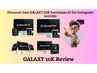 GALAXY 10K Review: Unleashing the Power of AI for Instagram Success