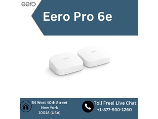 The Complete Guide to Eero Pro 6e Setup | Eero Support | +1-877-930-1260