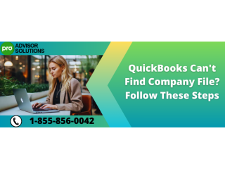 Easy Steps to Fix QuickBooks Can't Find Company File Issue