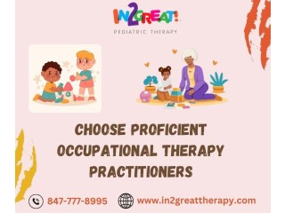 Choose Proficient Occupational Therapy Practitioners