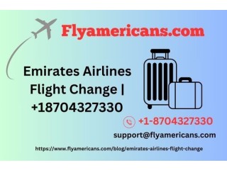 Emirates Airlines Flight Change | +18704327330