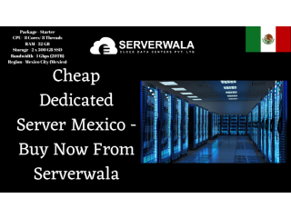 Cheap Dedicated Server Mexico - Buy Now From Serverwala