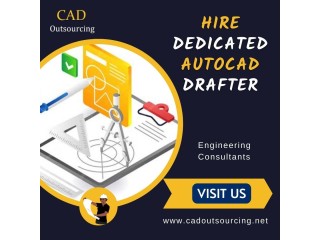 Hire Dedicated AutoCAD Drafter in your Engineering Company