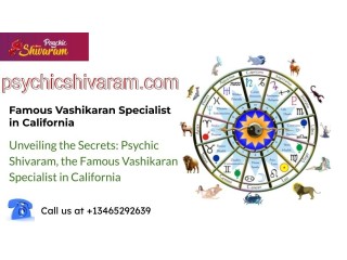 Unveiling the Secrets: Psychic Shivaram, the Famous Vashikaran Specialist in California