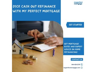 DSCR Cash Out Refinance With My Perfect Mortgage