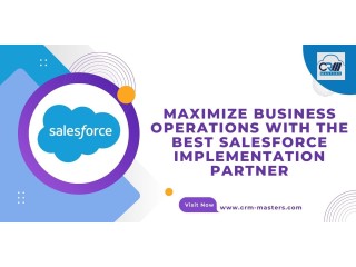 Maximize Business Operations With the Best Salesforce Implementation Partner