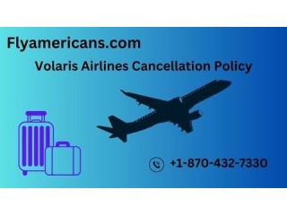 Volaris Airlines Cancellation Policy - Flyamericans