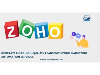 Generate More High-Quality Leads With Zoho Marketing Automation Services