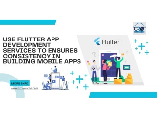 Use Flutter App Development Services to Ensures Consistency in Building Mobile Apps