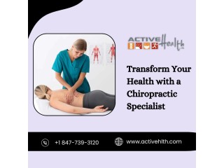 Transform Your Health with a Chiropractic Specialist