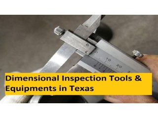 Dimensional Inspection tools and equipments in Texas