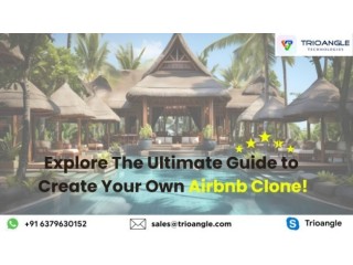 Explore The Ultimate Guide to Create Your Own Airbnb Clone!