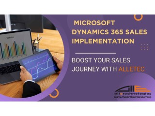 Microsoft Dynamics 365 Sales Implementation Boost Your Sales Journey with Alletec