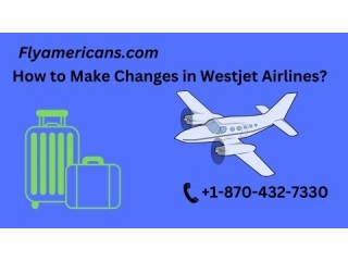 How to Make Changes in Westjet Airlines at 8704317330