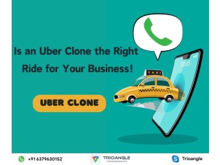 Is an Uber Clone the Right Ride for Your Business!