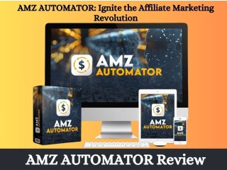 AMZ AUTOMATOR Review : Traffic, Leads & Sales Rolled Into ONE Platform!