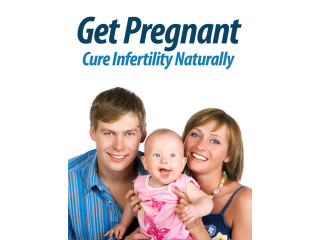 How To Get Pregnant Faster And Cure Infertility Naturally