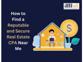 How to Find a Reputable and Secure Real Estate CPA Near Me