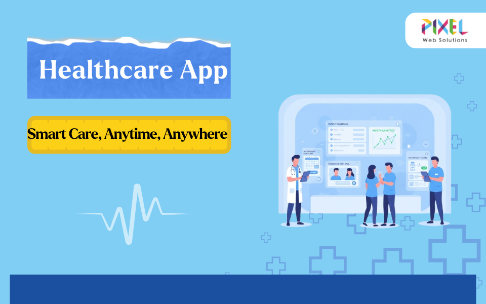 pixel-web-solutions-your-trusted-healthcare-app-development-company-big-0